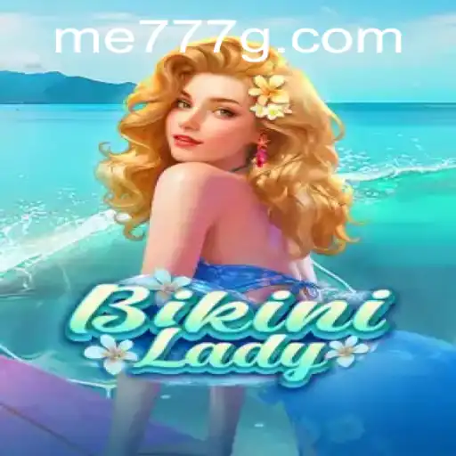 Exploring the Thrills of BikiniLady: A Comprehensive Guide to the Game with Me777