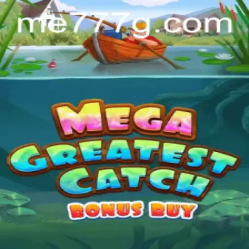 Introducing the Thrills of MegaGreatestCatchBonusBuy: A Must-Try Experience